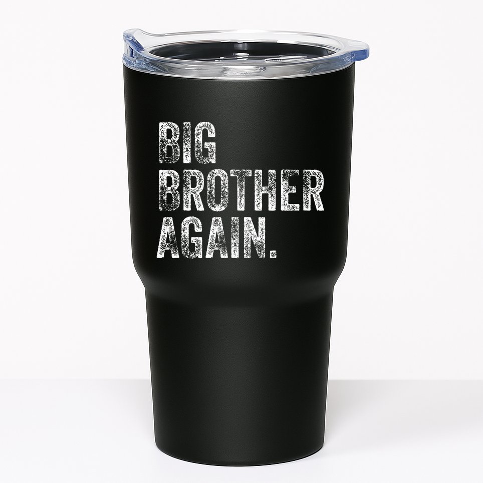 Big Brother Again Bro Promoted To Big Bro Tumbler