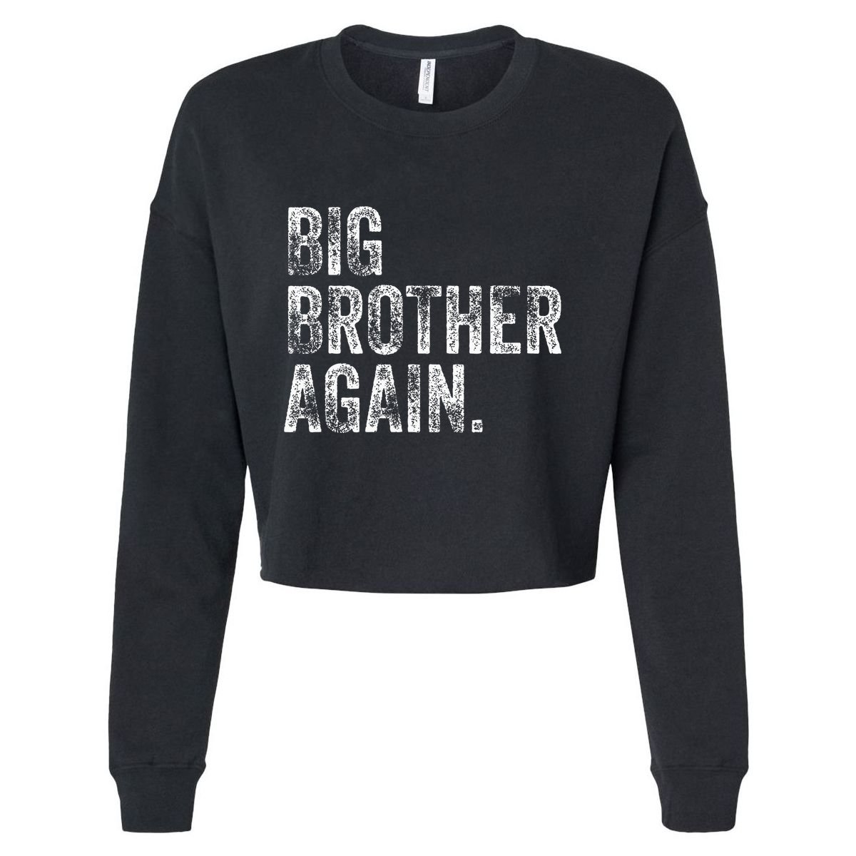 Big Brother Again Bro Promoted To Big Bro Cropped Pullover Crew