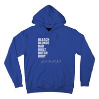 Bleach Blonde Bad Built Butch Body Hoodie