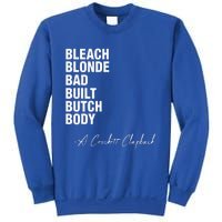 Bleach Blonde Bad Built Butch Body Sweatshirt