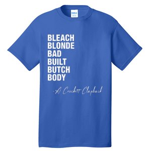 Bleach Blonde Bad Built Butch Body Tall T-Shirt