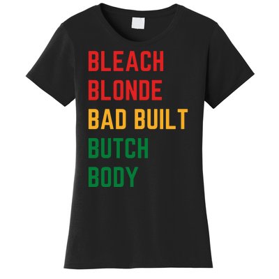 Bleach Blonde Bad Built Butch Body Women's T-Shirt