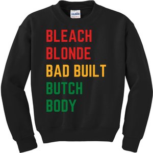 Bleach Blonde Bad Built Butch Body Kids Sweatshirt