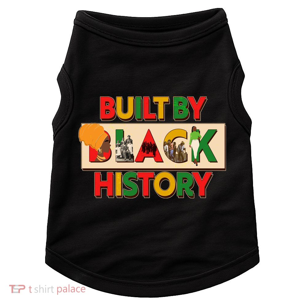 Built By Black History African American Culture Doggie Tank
