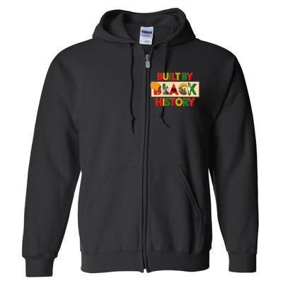 Built By Black History African American Culture Full Zip Hoodie