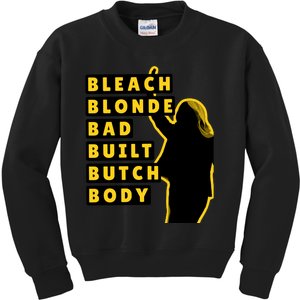 Bleach Blonde Bad Built Butch Body Kids Sweatshirt