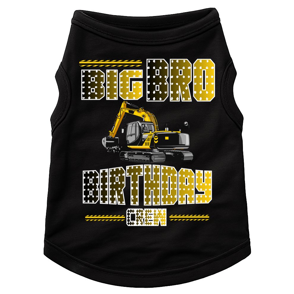 Big Bro Brother Birthday Crew Party Excavator Doggie Tank