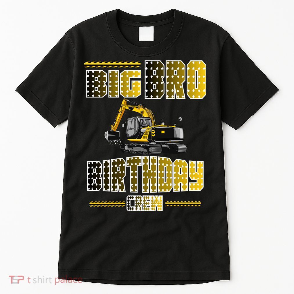 Big Bro Brother Birthday Crew Party Excavator Tall T-Shirt