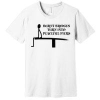 Burnt Bridges Premium T-Shirt