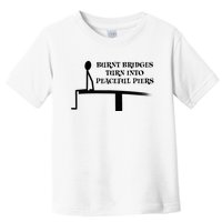 Burnt Bridges Toddler T-Shirt