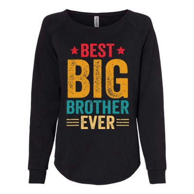 Best Big Brother Ever Big Brother For Teenage Womens California Wash Sweatshirt