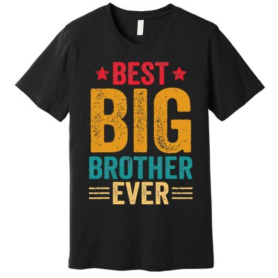 Best Big Brother Ever Big Brother For Teenage Premium T-Shirt