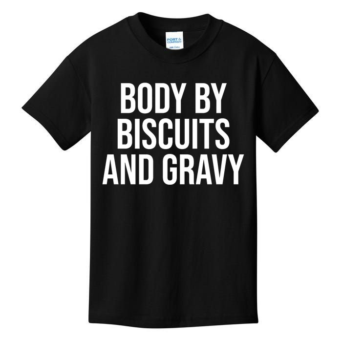 Body By Biscuits And Gravy Funny Jokes Sarcastic Kids T-Shirt