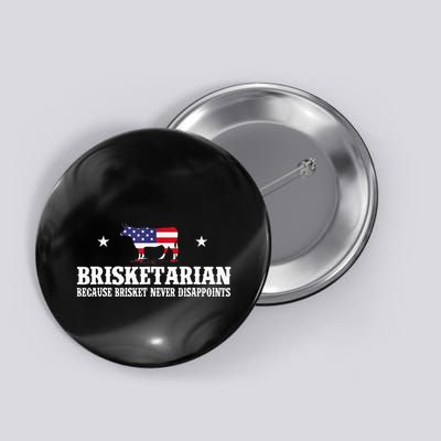 Brisketarian Because Brisket Never Disappoints Bbq Lover Button