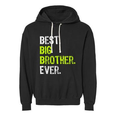 Best Big Brother Ever Teenager Older Sibling Garment-Dyed Fleece Hoodie