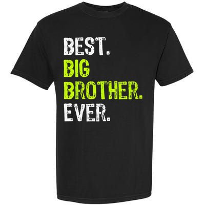 Best Big Brother Ever Teenager Older Sibling Garment-Dyed Heavyweight T-Shirt