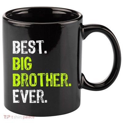 Best Big Brother Ever Teenager Older Sibling 11oz C Handle Ceramic Mug