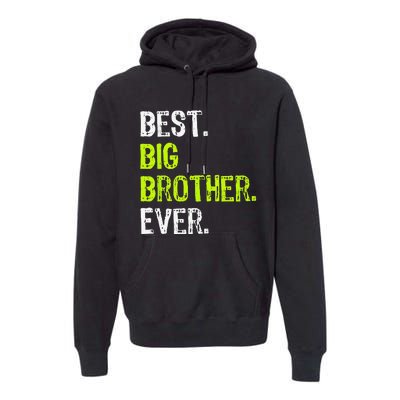 Best Big Brother Ever Teenager Older Sibling Premium Hoodie