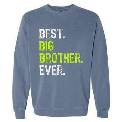 Best Big Brother Ever Teenager Older Sibling Garment-Dyed Sweatshirt