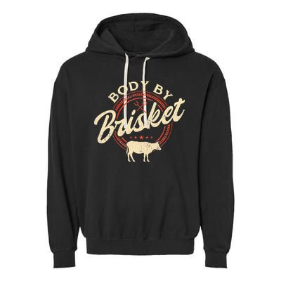 Body By Brisket Pitmaster BBQ Lover Smoker Grilling Garment-Dyed Fleece Hoodie