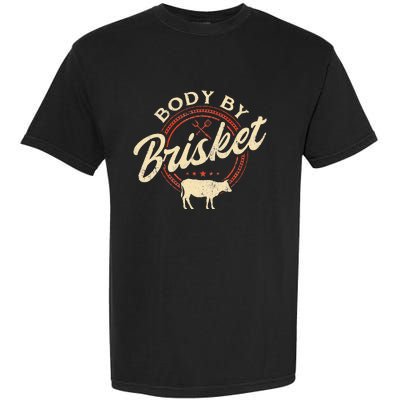 Body By Brisket Pitmaster BBQ Lover Smoker Grilling Garment-Dyed Heavyweight T-Shirt