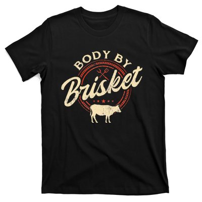 Body By Brisket Pitmaster BBQ Lover Smoker Grilling T-Shirt