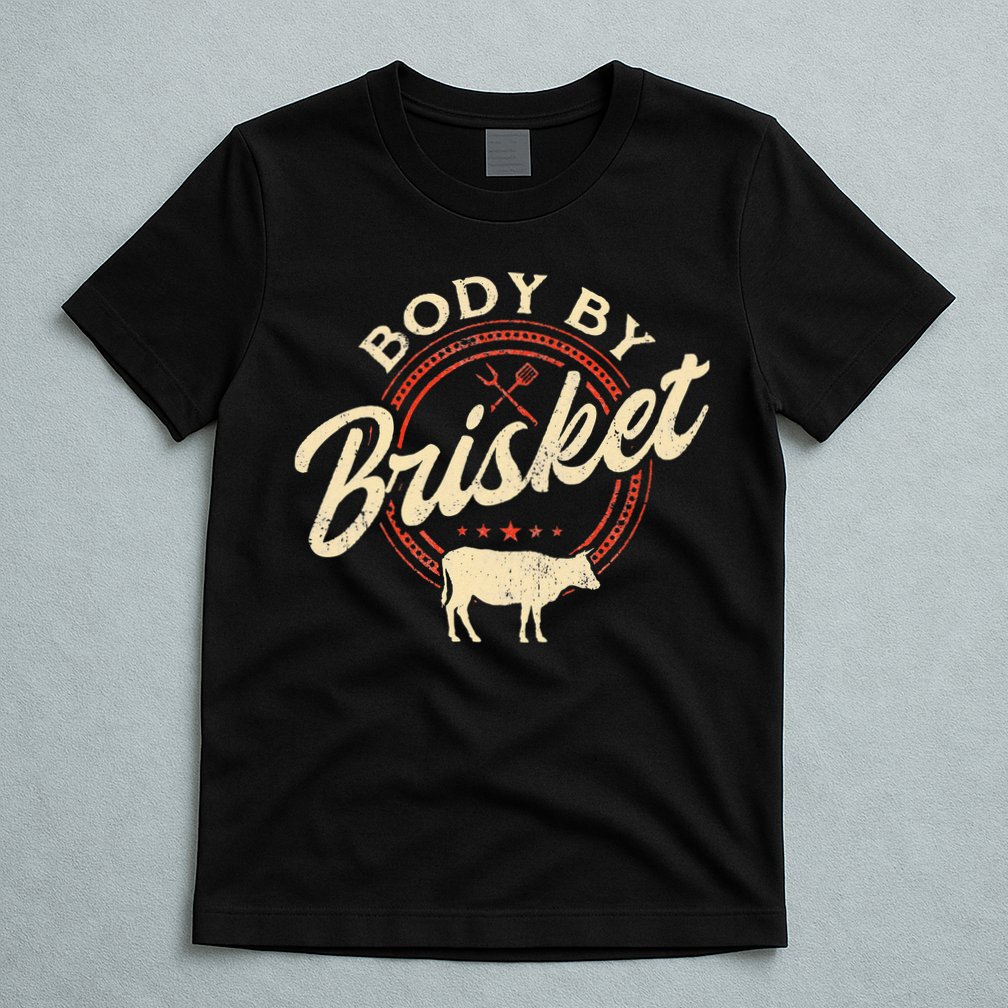 Body By Brisket Pitmaster BBQ Lover Smoker Grilling T-Shirt