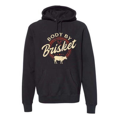 Body By Brisket Pitmaster BBQ Lover Smoker Grilling Premium Hoodie