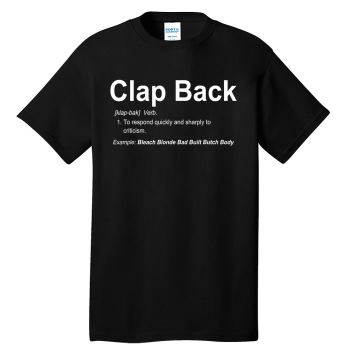 Bleach Blonde Bad Built Butch Body Clap Back Funny Political Tall T-Shirt