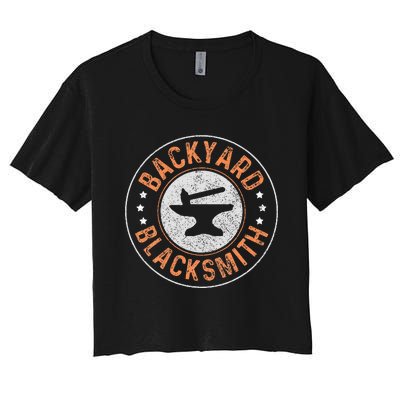 Blacksmith Backyard Blacksmith Forging Gift Women's Crop Top Tee