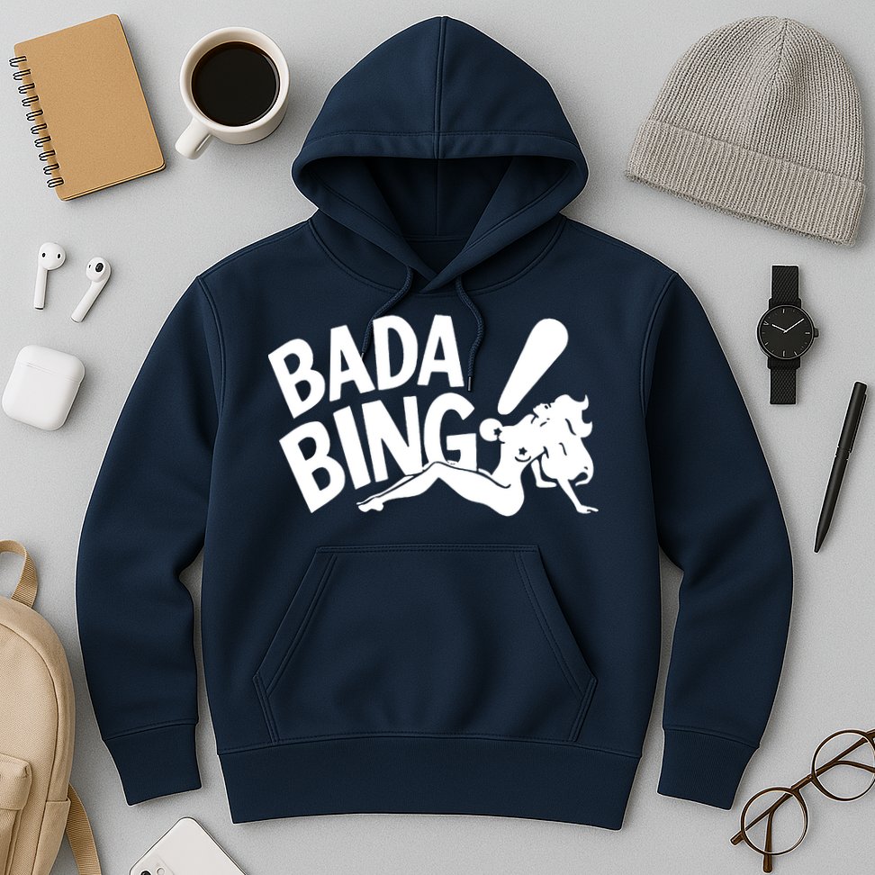 Bada Bing Hoodie