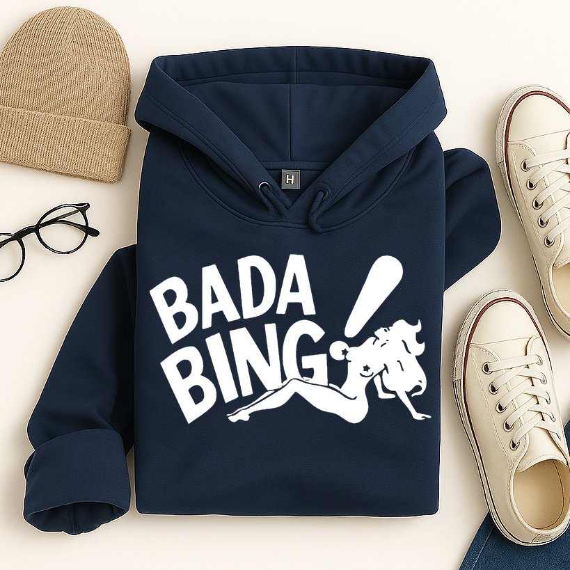 Bada Bing Hoodie