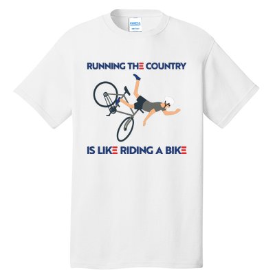 Biden Bike Bicycle Running The Country Is Like Riding A Bike Tall T-Shirt