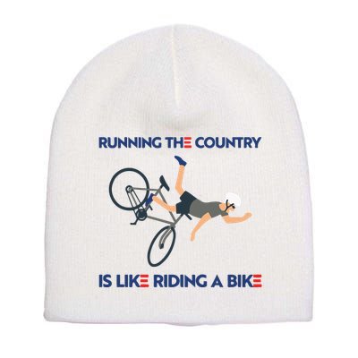 Biden Bike Bicycle Running The Country Is Like Riding A Bike Short Acrylic Beanie