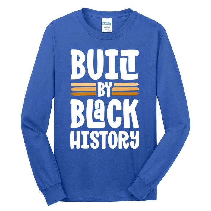 Built By Black History Month Proud African American Pride Gift Tall Long Sleeve T-Shirt