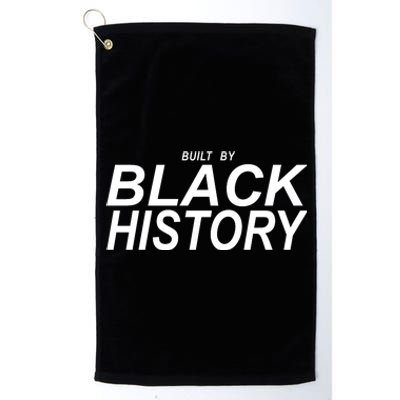 Built By Black History Celebrate Black History Month Platinum Collection Golf Towel