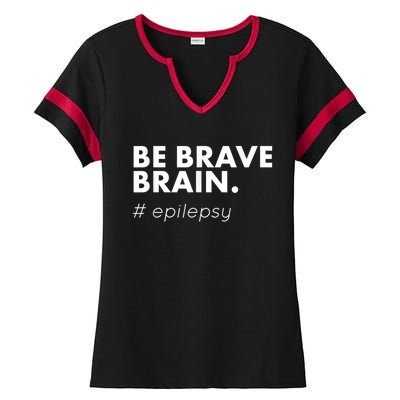 Be Brave Brain Epilepsy Awareness Ladies Halftime Notch Neck Tee