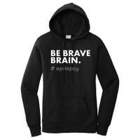 Be Brave Brain Epilepsy Awareness Women's Pullover Hoodie