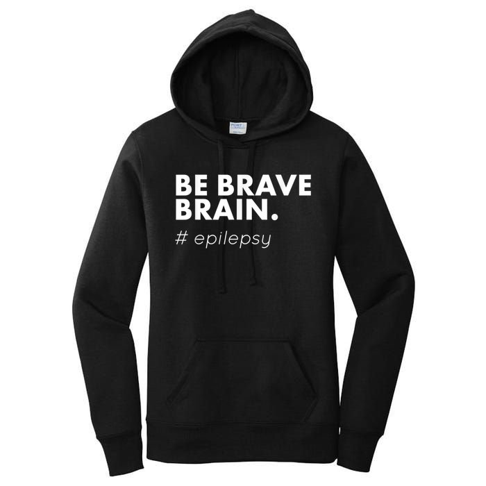 Be Brave Brain Epilepsy Awareness Women's Pullover Hoodie