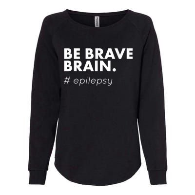 Be Brave Brain Epilepsy Awareness Womens California Wash Sweatshirt