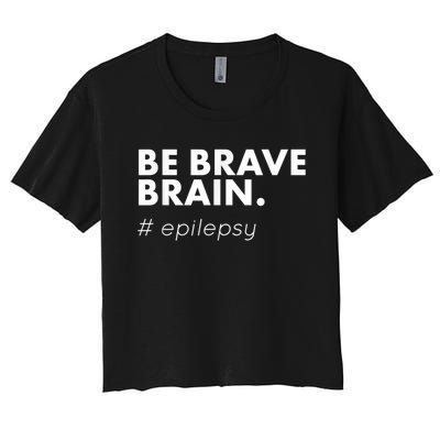 Be Brave Brain Epilepsy Awareness Women's Crop Top Tee