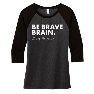 Be Brave Brain Epilepsy Awareness Women's Tri-Blend 3/4-Sleeve Raglan Shirt