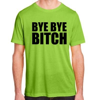 BYE BYE BITCH Funny Wrestling Fan Adult ChromaSoft Performance T-Shirt