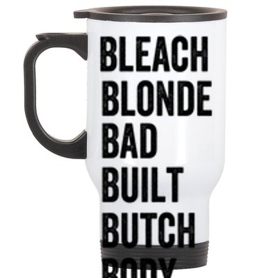 Bleach Blonde Bad Built Butch Body Gift Stainless Steel Travel Mug