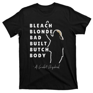 Bleach Blonde Bad Built Butch Body T-Shirt