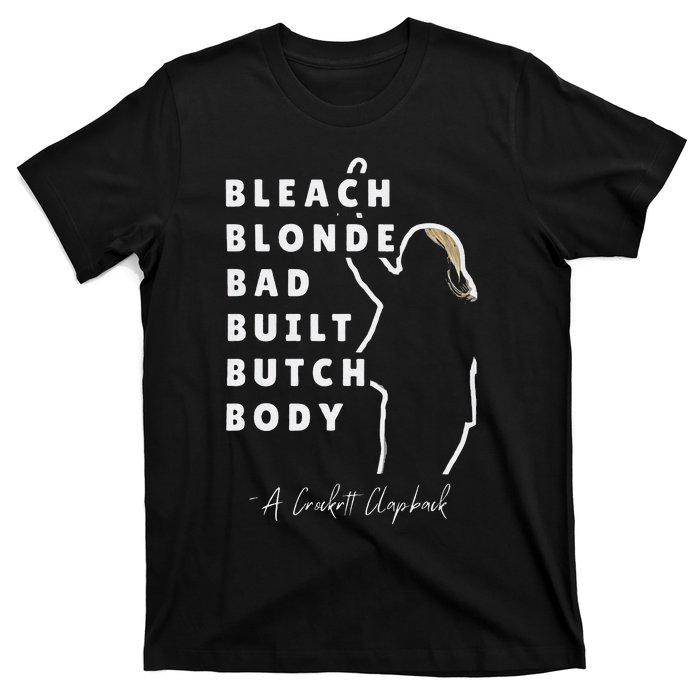 Bleach Blonde Bad Built Butch Body T-Shirt