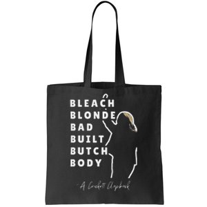 Bleach Blonde Bad Built Butch Body Tote Bag