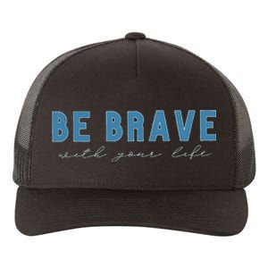 Be Brave Yupoong Adult 5-Panel Trucker Hat