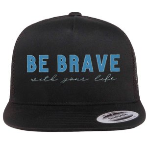 Be Brave Flat Bill Trucker Hat