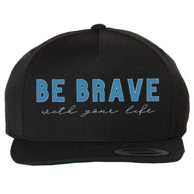 Be Brave Wool Snapback Cap